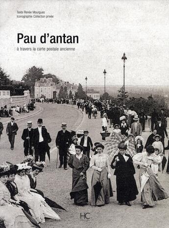 Couverture du livre « Pau d'antan ; à travers la carte postale ancienne » de Renee Mourgues aux éditions Herve Chopin