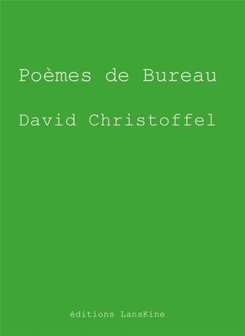 Couverture du livre « Poèmes de bureau » de David Christoffel aux éditions Editions Lanskine