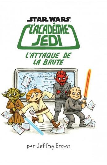 Couverture du livre « Star Wars - l'académie Jedi Tome 3 : l'attaque de la brute » de Jeffrey Brown aux éditions Huginn & Muninn