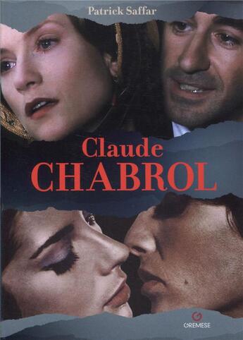 Couverture du livre « Claude Chabrol » de Patrick Saffar aux éditions Gremese