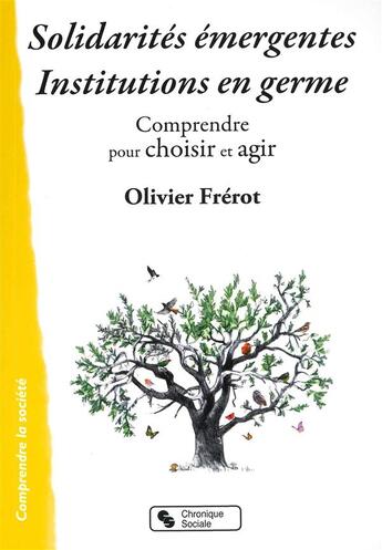Couverture du livre « Solidarités émergentes institutions en germe » de Olivier Frerot aux éditions Chronique Sociale
