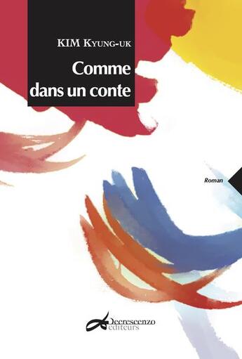 Couverture du livre « Comme dans un conte » de Kyung-Uk Kim aux éditions Decrescenzo