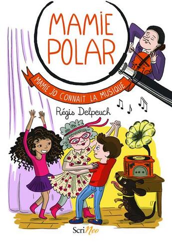 Couverture du livre « Mamie Polar : Mamie Jo connaît la musique » de Régis Delpeuch et Caroline Ayrault aux éditions Scrineo