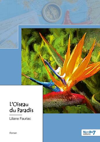 Couverture du livre « L'oiseau du paradis » de Liliane Fauriac aux éditions Nombre 7