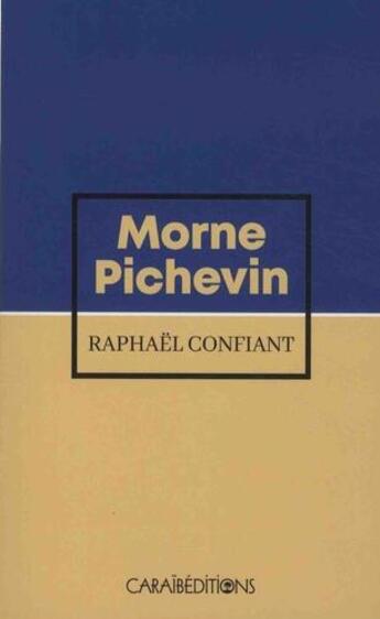 Couverture du livre « Morne pichevin » de Raphaël Confiant aux éditions Caraibeditions