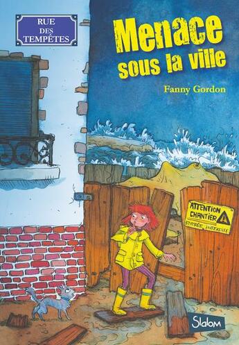 Couverture du livre « Rue des tempêtes Tome 1 : menace sous la ville » de Fanny Gordon et Alice A. Morentorn aux éditions Slalom