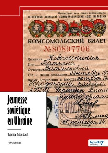 Couverture du livre « Jeunesse soviétique en Ukraine » de Tania Gerbet aux éditions Nombre 7