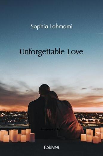 Couverture du livre « Unforgettable love » de Lahmami Sophia aux éditions Edilivre