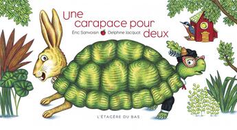 Couverture du livre « Une carapace pour deux » de Eric Sanvoisin et Delphine Jacquot aux éditions L'etagere Du Bas