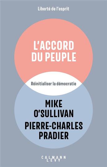 Couverture du livre « L'accord du peuple : L'exemple des niveleurs » de Pierre-Charles Pradier et Mike O'Sullivan aux éditions Calmann-levy