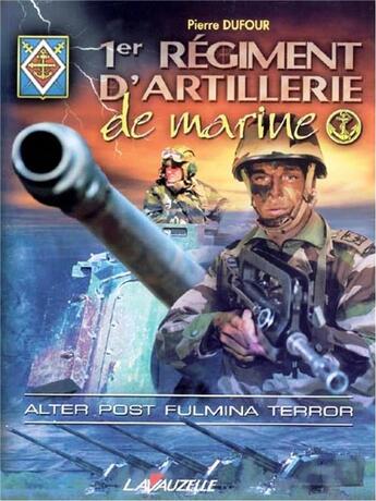 Couverture du livre « 1er régiment d'artillerie de marine » de Pierre Dufour aux éditions Lavauzelle