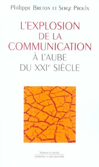 Couverture du livre « L'Explosion De La Communication A L'Aube Du Xix Siecle » de Philippe Breton et Serge Proulx aux éditions La Decouverte