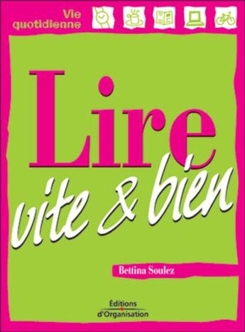 Couverture du livre « Lire vite et bien - collection vie quotidienne » de Bettina Soulez aux éditions Organisation