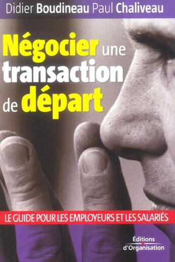 Couverture du livre « Negocier une transaction de depart - le guide pour les employeurs et les salaries » de Boudineau/Chaliveau aux éditions Organisation