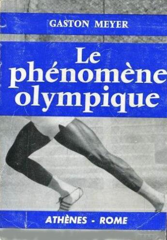 Couverture du livre « Le phenomene olympique » de Meyer Gaston aux éditions Table Ronde