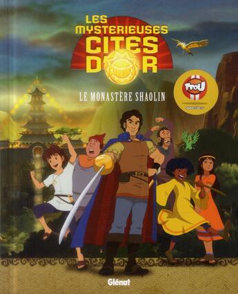 Couverture du livre « Les mystérieuses cités d'or t.2 ; le monastère shaolin » de  aux éditions Glenat Jeunesse