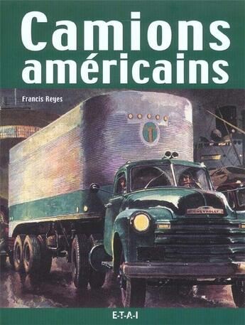 Couverture du livre « Camions américains » de Francis Reyes aux éditions Etai