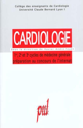 Couverture du livre « Cardiologie. 1er, 2e et 3e cycles de medecine generale preparation au concours de l'internat » de Andre-Fouet Xavier aux éditions Pu De Lyon