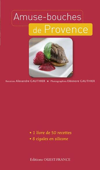 Couverture du livre « Amuse-bouches de Provence » de Alexandre Gauthier et Eleonore Gauthier aux éditions Ouest France