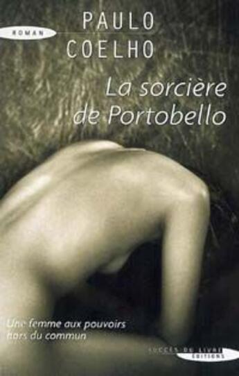 Couverture du livre « La sorcière de Portobello ; une femme aux pouvoirs hors du commun » de Paulo Coelho aux éditions Succes Du Livre