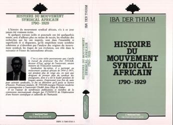 Couverture du livre « Histoire du mouvement syndical africain ; 1790-1929 » de Iba Der Thiam aux éditions L'harmattan