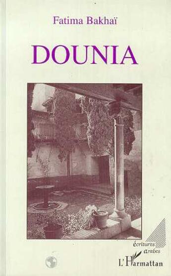 Couverture du livre « Dounia » de Fatima Bakhai aux éditions L'harmattan