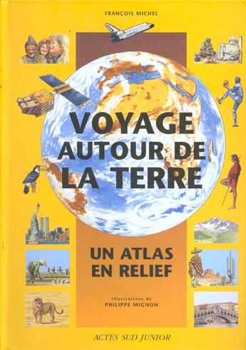 Couverture du livre « Voyage autour de la Terre » de Philippe Mignon et Francois Michel aux éditions Actes Sud Junior