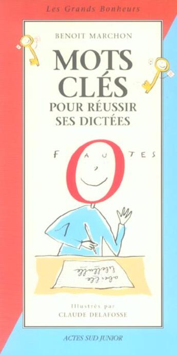 Couverture du livre « Mots clés pour reussir ses dictees » de Benoit Marchon aux éditions Actes Sud