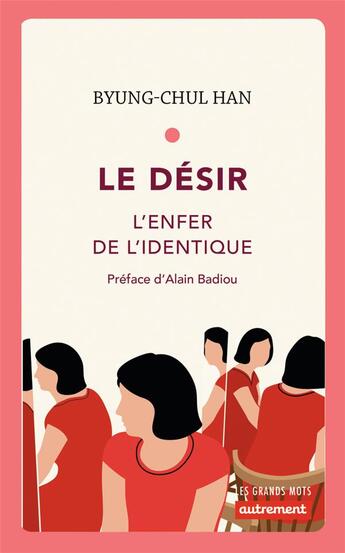 Couverture du livre « Le désir ; l'enfer de l'identique » de Byung-Chul Han aux éditions Autrement