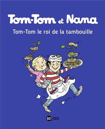 Couverture du livre « Tom-Tom et Nana Tome 3 : Tom-Tom le roi de la tambouille » de Bernadette Despres et Jacqueline Cohen aux éditions Bd Kids