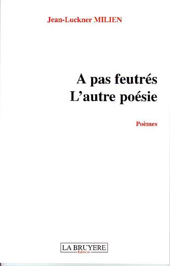 Couverture du livre « À pas feutrés ; l'autre poésie » de Jean-Luckner Milien aux éditions La Bruyere
