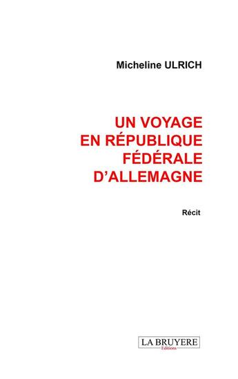 Couverture du livre « Un voyage en République fédérale d'Allemagne » de Micheline Ulrich aux éditions La Bruyere