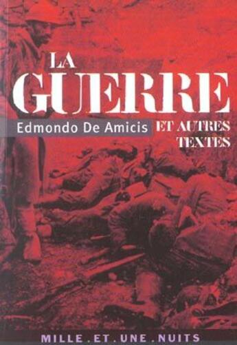 Couverture du livre « La guerre ; et autres textes » de Edmondo De Amicis aux éditions Fayard/mille Et Une Nuits