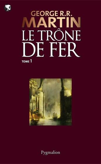 Couverture du livre « Le trône de fer t.1 » de George R. R. Martin aux éditions Pygmalion