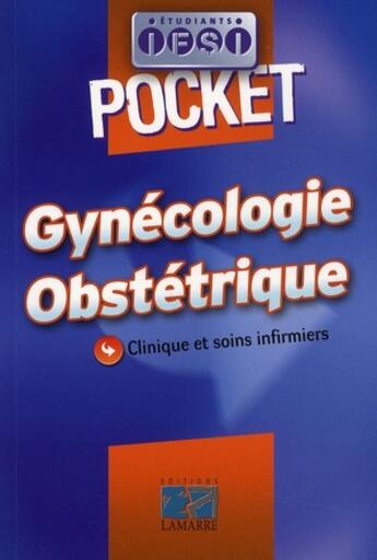 Couverture du livre « Gynécologie, obstétrique ; clinique et soins infirmiers » de J Massol et J Druot aux éditions Lamarre