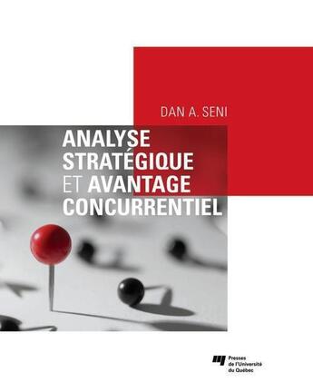 Couverture du livre « Analyse stratégique et avantage concurrentiel » de Seni Dan A aux éditions Pu De Quebec