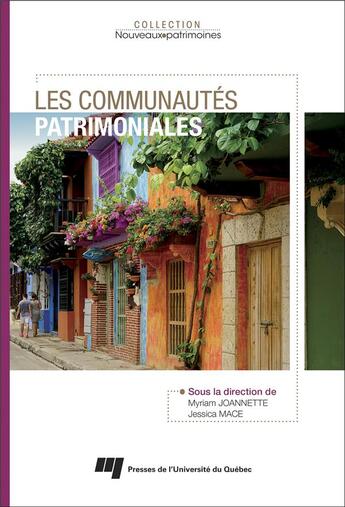 Couverture du livre « Les communautés patrimoniales » de Myriam Joannette et Jessica Mace et Collectif . aux éditions Pu De Quebec