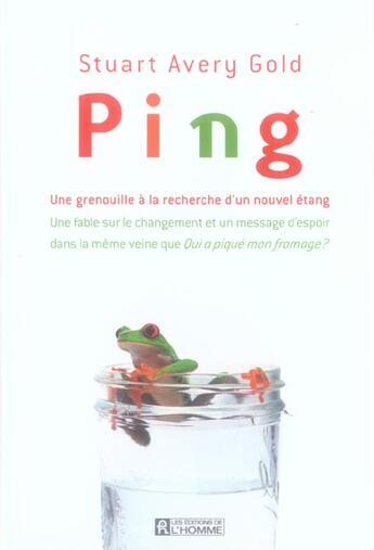 Couverture du livre « Ping ; une grenouille à la recherche d'un nouvel étang » de Stuart Avery Gold aux éditions Editions De L'homme