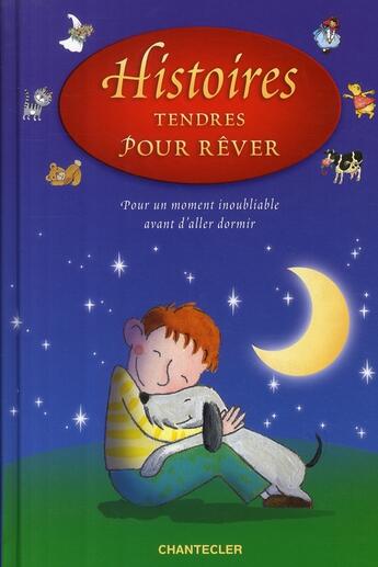 Couverture du livre « Histoires tendres pour rêver ; pour un moment inoubliable avant de dormir » de Znu aux éditions Chantecler