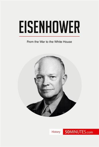 Couverture du livre « Eisenhower » de 50minutes aux éditions 50minutes.com