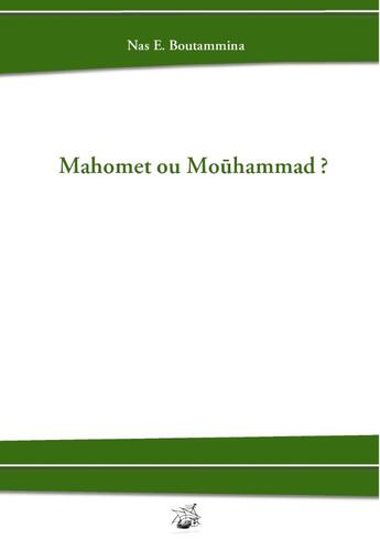 Couverture du livre « Mahomet ou Mouhammad ? » de Nas E. Boutammina aux éditions Books On Demand