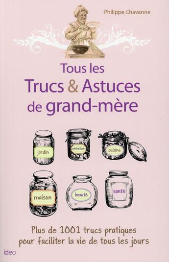 Couverture du livre « Les trucs et astuces de grand-mère » de Philippe Chavanne aux éditions Ideo