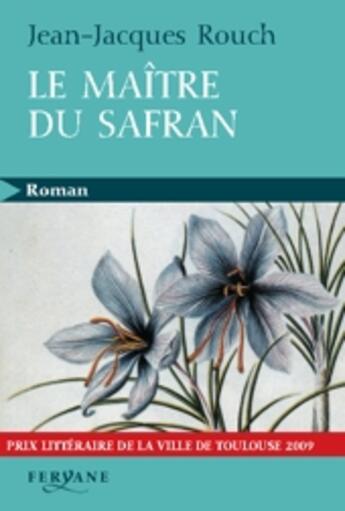 Couverture du livre « Le maître du Safran » de Jean-Jacques Rouch aux éditions Feryane