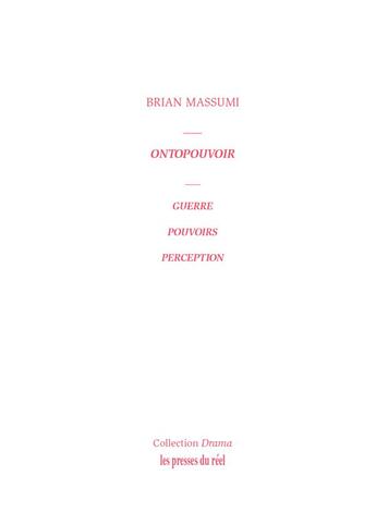 Couverture du livre « Ontopouvoir ; guerre, pouvoir, perception » de Massumi Brian aux éditions Les Presses Du Reel