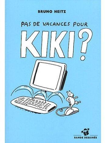 Couverture du livre « Pas de vacances pour Kiki ? » de Bruno Heitz aux éditions Thierry Magnier