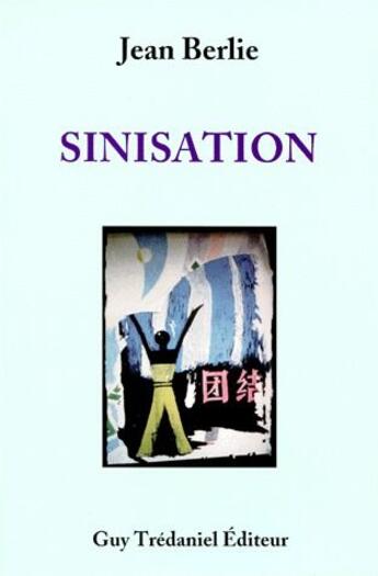 Couverture du livre « Sinisation » de Jean Berlie aux éditions Guy Trédaniel