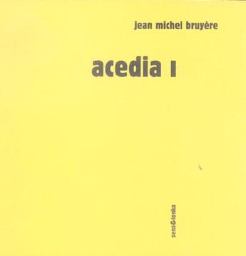 Couverture du livre « Acedia - t01 - acedia - i » de Jean-Michel Bruyere aux éditions Sens Et Tonka