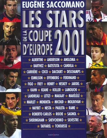 Couverture du livre « Les Stars De La Coupe D'Europe 2001 » de Eugene Saccomano aux éditions Editions 1