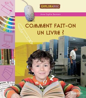 Couverture du livre « Comment fait-on un livre ? » de Anne-Sophie Baumann aux éditions Tourbillon