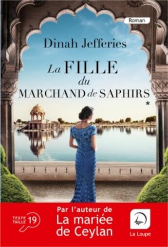 Couverture du livre « La fille du marchand de saphirs Tome 1 » de Dinah Jefferies aux éditions Editions De La Loupe